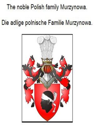 cover image of The noble Polish family Murzynowa. Die adlige polnische Familie Murzynowa.